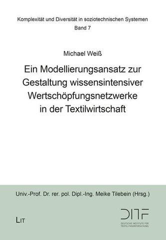 Ein Modellierungsansatz zur Gestaltung wissensintensiver Wertschöpfungsnetzwerke in der Textilwirtschaft