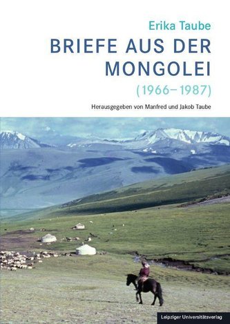 Erika Taube - Briefe aus der Mongolei (1966-1987)