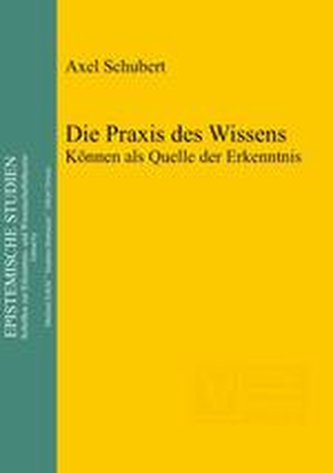 Die Praxis des Wissens