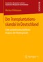 Der Transplantationsskandal in Deutschland