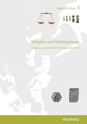 Weights and Marketplaces from the Bronze Age to the Early Modern Period