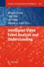 Intelligent Video Event Analysis and Understanding