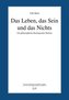 Das Leben, das Sein und das Nichts
