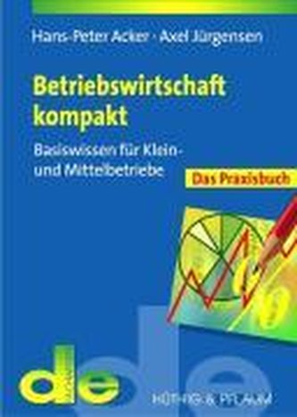 Betriebswirtschaft kompakt - das Praxisbuch