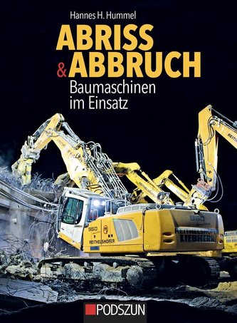 Abriss & Abbruch - Baumaschinen im Einsatz