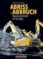 Abriss & Abbruch - Baumaschinen im Einsatz