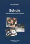 Schule - Bildungsinstitution und Lebensort