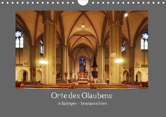Orte des Glaubens in Ratingen - Innenansichten (Wandkalender 2020 DIN A4 quer)