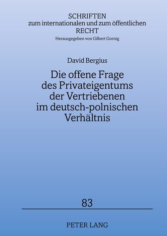 Die offene Frage des Privateigentums der Vertriebenen im deutsch-polnischen Verhältnis