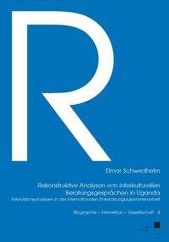 Rekonstruktive Analyse von interkulturellen Beratungsgesprächen in Uganda
