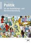 Lehr- und Arbeitsbuch mit eingetragenen Lösungen Politik für die Ausbildungs- und Berufsvorbereitung