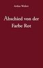 Abschied von der Farbe Rot