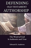 DEFENDING OLD TESTAMENT AUTHORSHIP