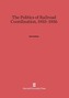 The Politics of Railroad Coordination, 1933-1936