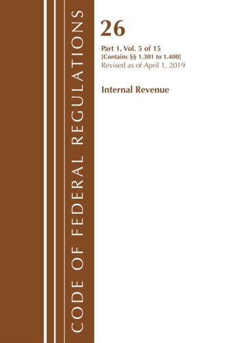 Code of Federal Regulations, Title 26 Internal Revenue 1.301-1.400, Revised as of April 1, 2019