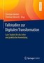 Fallstudien zur Digitalen Transformation