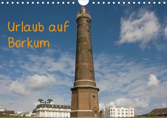 Urlaub auf Borkum (Wandkalender 2021 DIN A4 quer)