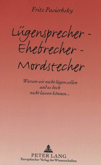 Lügensprecher - Ehebrecher - Mordstecher