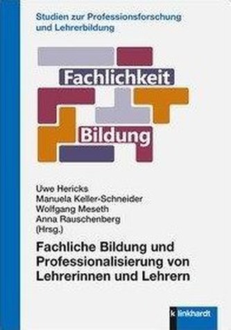 Fachliche Bildung und Professionalisierung von Lehrerinnen und Lehrern