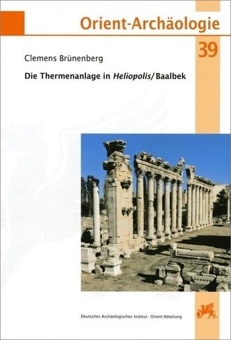 Die Thermenanlage in Heliopolis / Baalbek