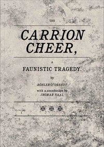 Carrion Cheer, A Faunistic Tragedy
