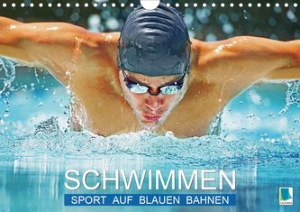Schwimmen: Sport auf blauen Bahnen (Wandkalender 2021 DIN A4 quer)