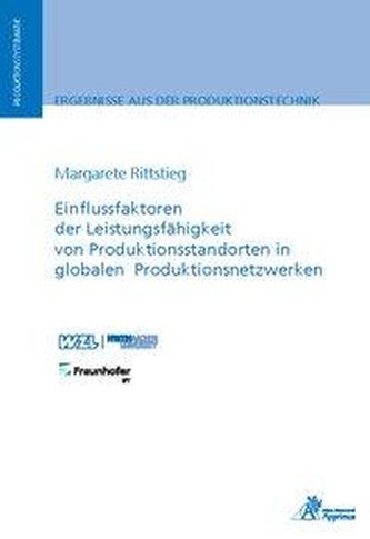 Einflussfaktoren der Leistungsfähigkeit von Produktionsstandorten in globalen Produktionsnetzwerken