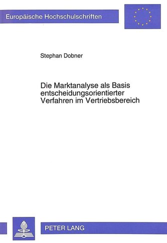 Die Marktanalyse als Basis entscheidungsorientierter Verfahren im Vertriebsbereich