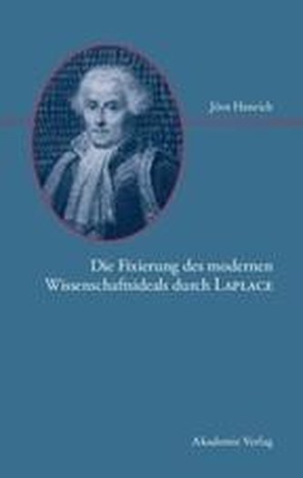 Die Fixierung des modernen Wissenschaftsideals durch Laplace