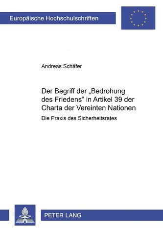 Der Begriff der «Bedrohung des Friedens» in Artikel 39 der Charta der Vereinten Nationen