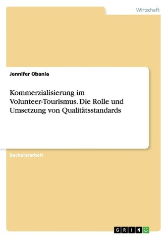 Kommerzialisierung im Volunteer-Tourismus. Die Rolle und Umsetzung von Qualitätsstandards