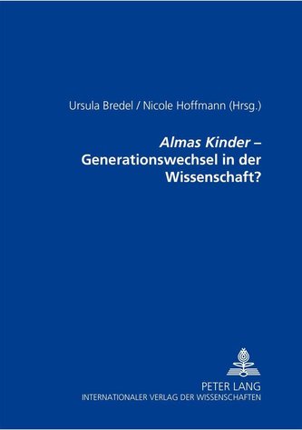Almas Kinder - Generationswechsel in der Wissenschaft?