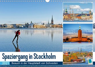 Spaziergang in Stockholm: Besuch in der Hauptstadt von Schweden (Wandkalender 2021 DIN A3 quer)