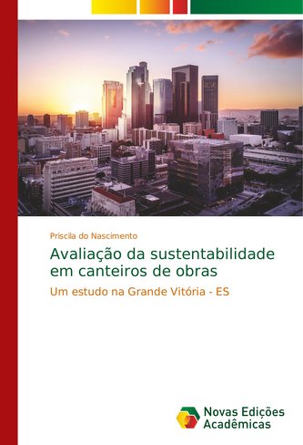 Avaliação da sustentabilidade em canteiros de obras