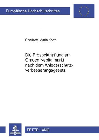 Die Prospekthaftung am Grauen Kapitalmarkt nach dem Anlegerschutzverbesserungsgesetz