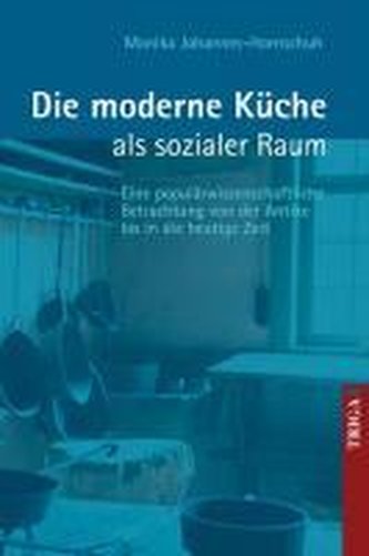 Die moderne Küche als sozialer Raum