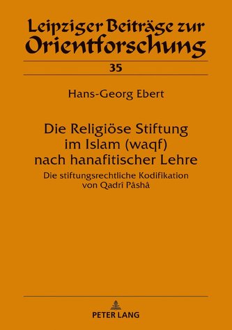 Die Religiöse Stiftung im Islam (waqf) nach hanafitischer Lehre