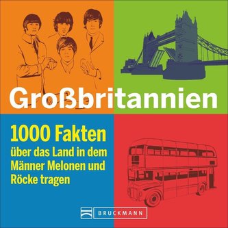 Großbritannien in 1000 Fakten