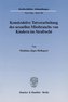 Konstruktive Tatverarbeitung des sexuellen Missbrauchs von Kindern im Strafrecht