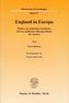 England in Europa. (Bd. 77)