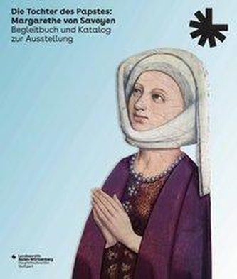 Die Tochter des Papstes: Margarethe von Savoyen
