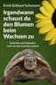 Schumanns lyrisches Füllhorn / Irgendwann schaust du den Blumen beim Wachsen zu