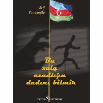 Bu xalq azadligin dadni bilmir