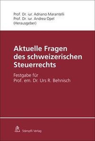 Aktuelle Fragen des schweizerischen Steuerrechts