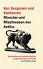 Von Gorgonen und Kentauren