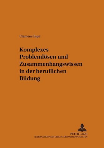 Komplexes Problemlösen und Zusammenhangswissen in der beruflichen Bildung