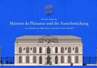 Über die Anlage der Maisons de Plaisance und die Ausschmückung von Gebäuden im Allgemeinen