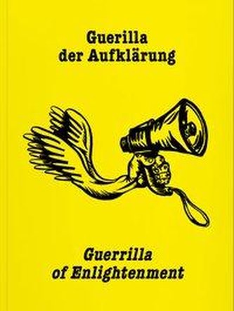 Guerrilla der Aufklärung / Guerilla of Enlightenment