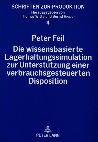 Die wissensbasierte Lagerhaltungssimulation zur Unterstützung einer verbrauchsgesteuerten Disposition