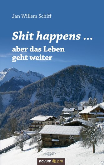 Shit happens ... aber das Leben geht weiter